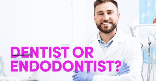 Root Canal Treatment: Should You Choose a Dentist or an Endodontist?